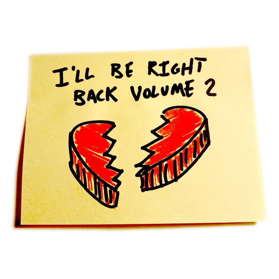 I'll Be Right Back Volume 2